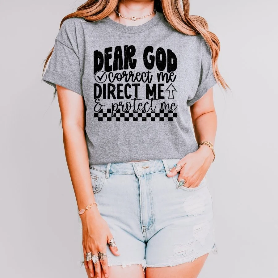 Dear God Correct Me Direct Me Protect Me Graphic Tee – Gildan® 8000 DryBlend® Christian Faith Shirt