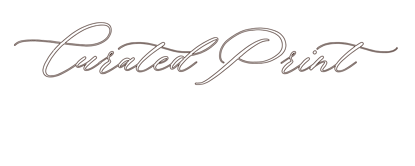 Text that says 'Curated Print Collection' with 'Curated Print' in cursive brown font and 'Collection' in bold white serif font on a black background.