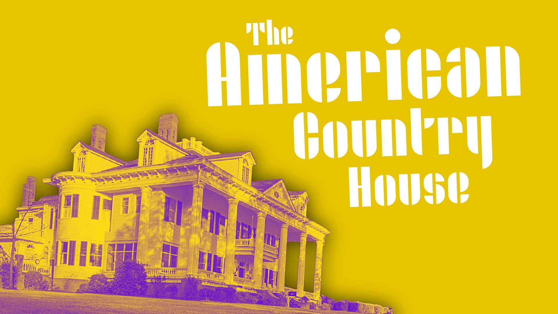 Episode 53 - The Story of the American Country House: Developing an Idea