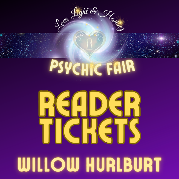 15 Minute Reading with Willow Hurlburt at the Love, Light & Healing Psychic Fair on 4/25/26
