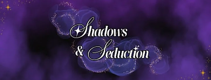 Seduction & Shadows