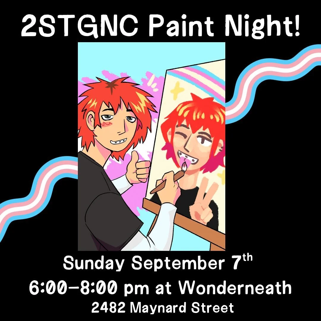 🎨Calling all Two-Spirit, trans, and gender-non-conforming icons! We are hosting an all-ages paint night at Wonderneath on September 7th from 6-8pm!
🖼️We will be painting self-portraits with support from our facilitators!
💞No previous painting expe