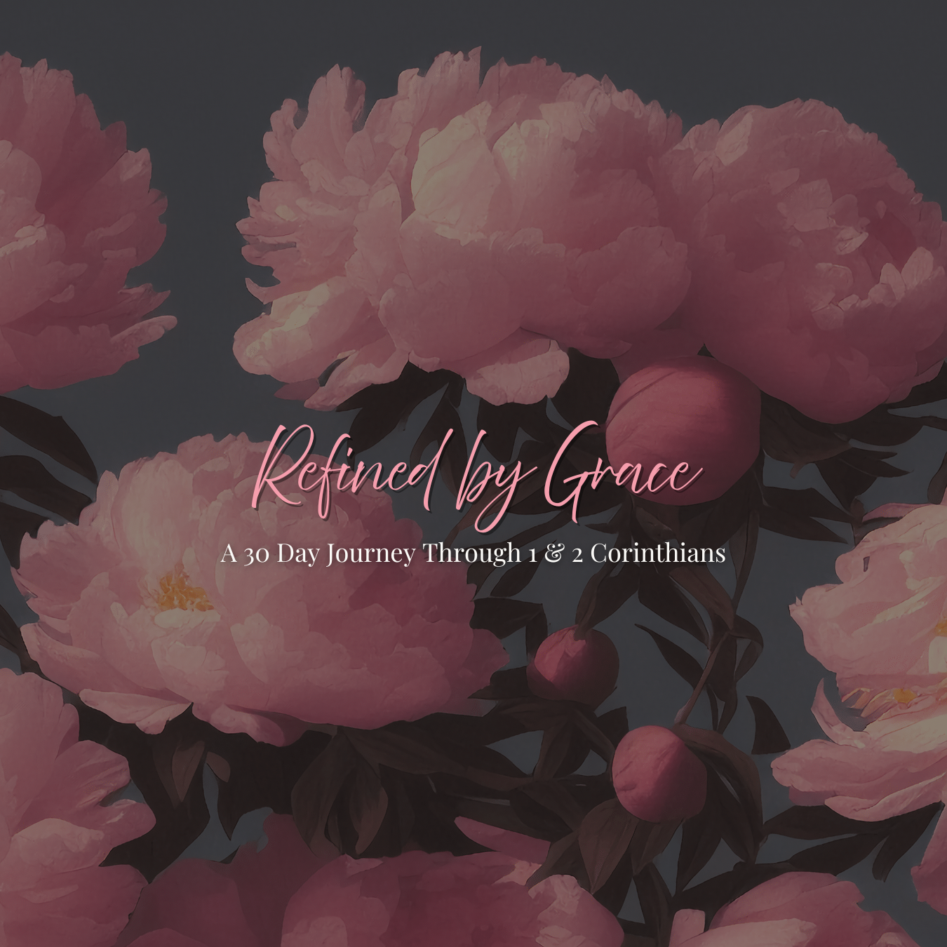 Refined by Grace: A 30 Day Journey Through 1 & 2 Corinthians