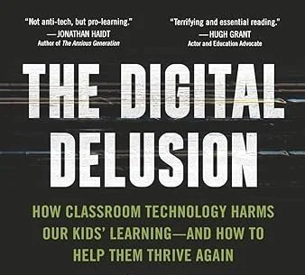Some Reflections on Ed Tech After Reading The Digital Delusion by Jared Cooney Horvath (Part 1)