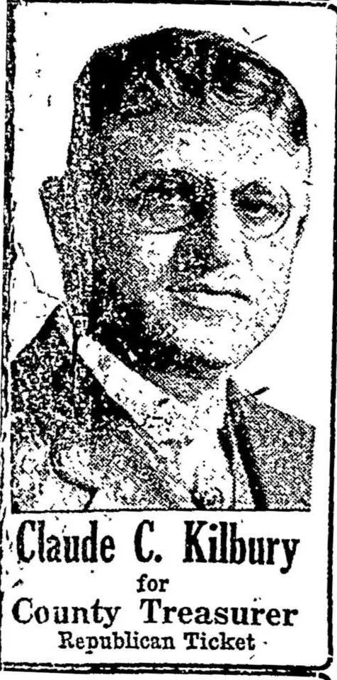 Black and white photo of Claude C. Kilbury, a man in a collared shirt and suit, with text below reading, "Claude C. Kilbury for County Treasurer Republican Ticket."