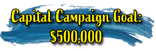 Text reading 'Capital Campaign Goal: $500,000' on a blue brushstroke background.