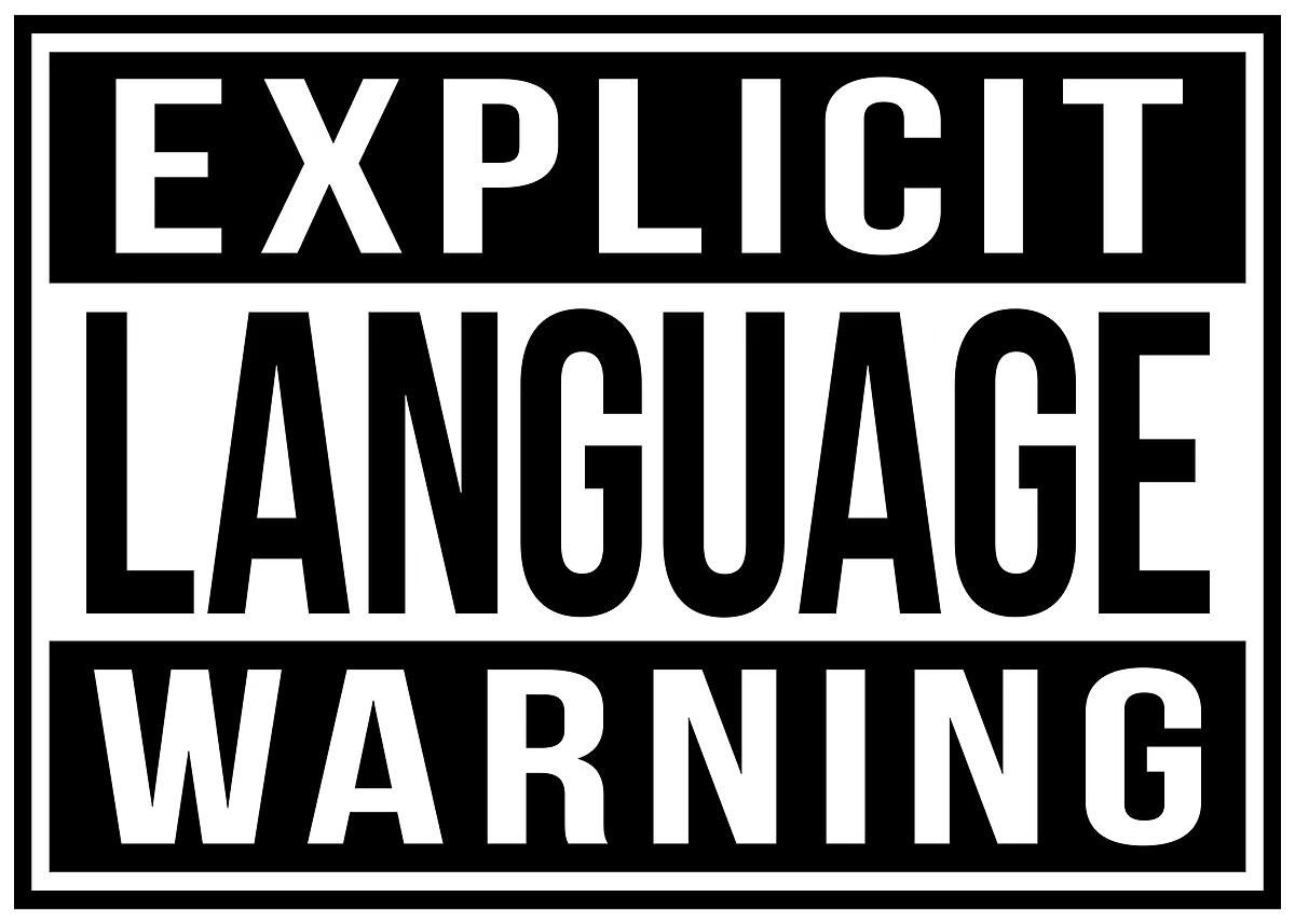 A black and white warning sign with the words "Explicit Language Warning" in large, bold letters.