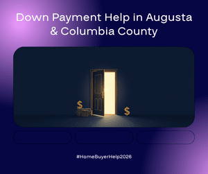 Down Payment Assistance in Augusta &amp; Columbia County: A 2026 Buyer's Stack