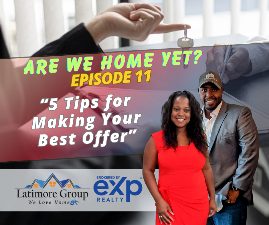 Are We HOME Yet E011: 5 Tips for Making Your Best Offer