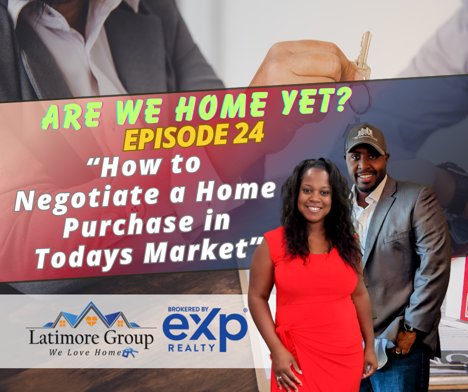 Are We HOME Yet E024: How to Negotiate a Home Purchase in Todays Market
