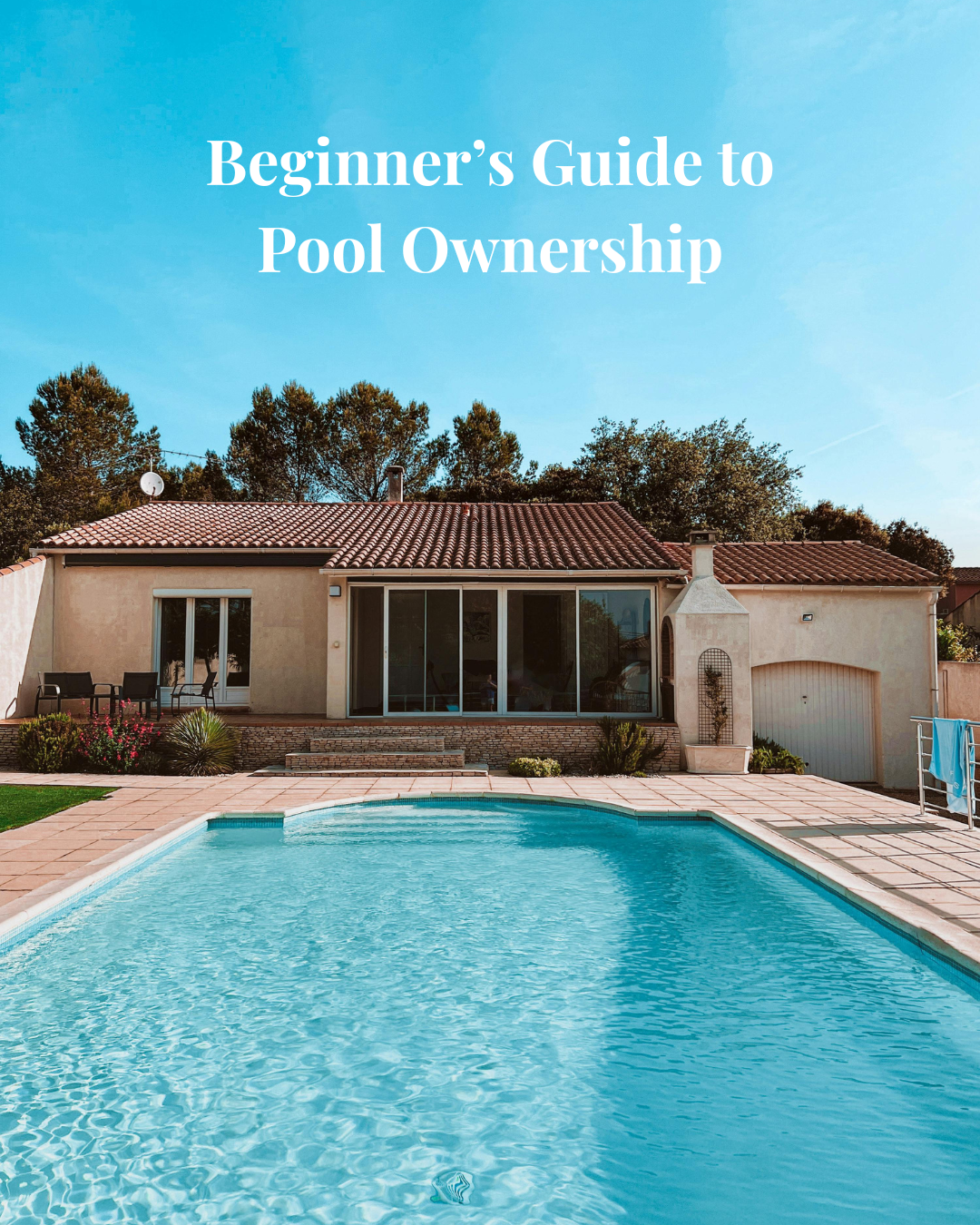 🏡 Beginner’s Guide to Pool Ownership in Texas (McKinney Homeowner Edition) 💦