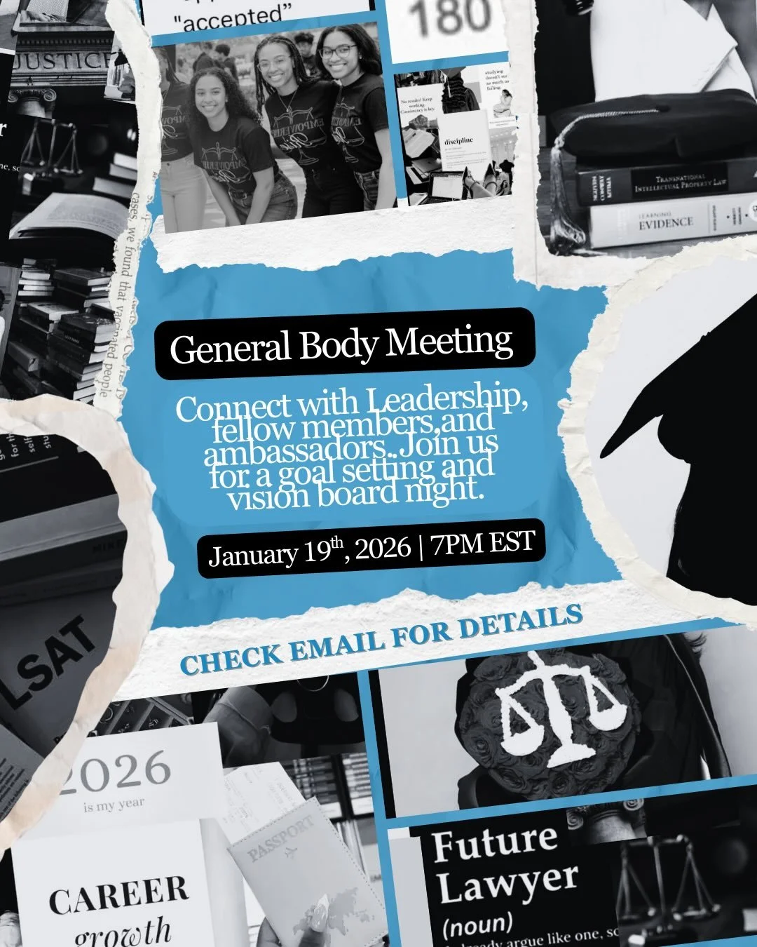 New Year. New Vision. New Goals. 📢⚖️

Join us for our General Body Meeting and Vision Board Night as we connect with leadership, members, and ambassadors for an intentional evening of goal setting and vision building. 

Members &mdash; Check your em
