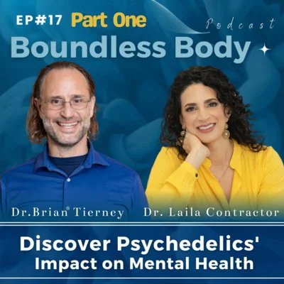 Ep17 Part 1: Discover Psychedelics' Impact on Mental Health with Laila Contractor