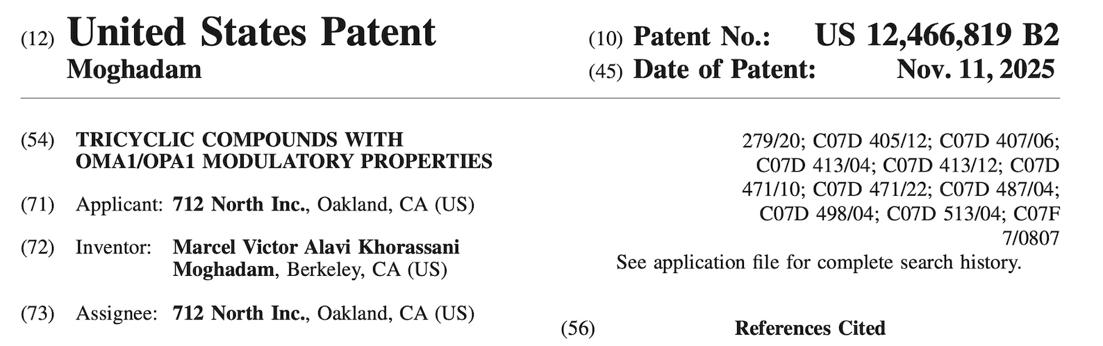 A United States patent document with patent number US 12,466,819 B2, filed on November 11, 2025. It is for tri-cyclic compounds with OMA1/OPA1 modulatory properties. Invented by Marcel Victor Alavi Khorassani, and assigned to 712 North Inc., based in Oakland, California.