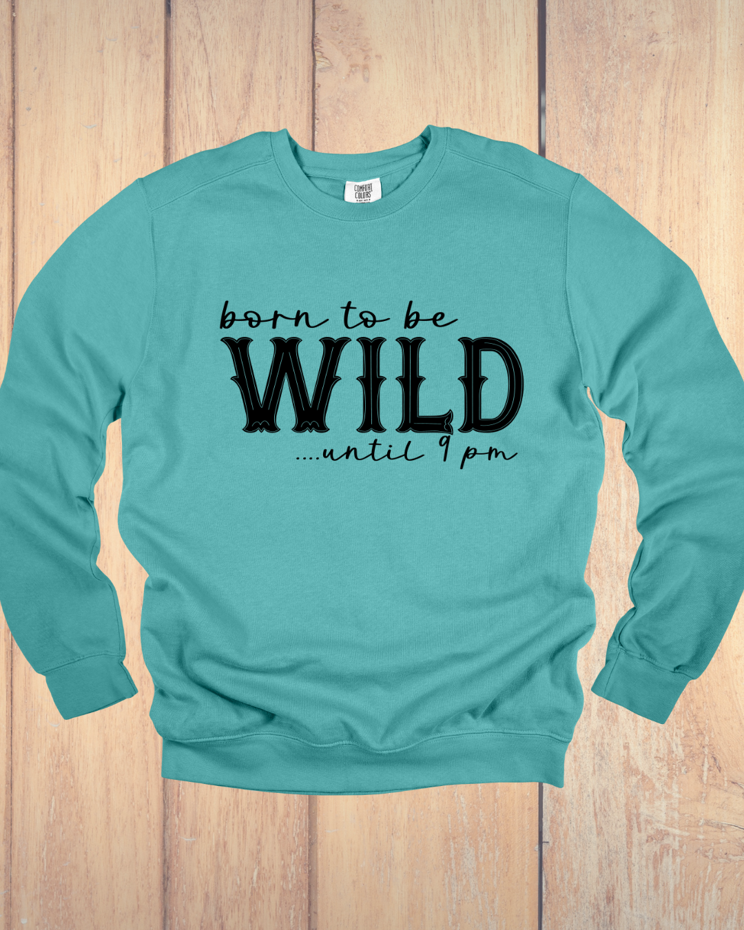 Born to Be Wild (Until 9pm)