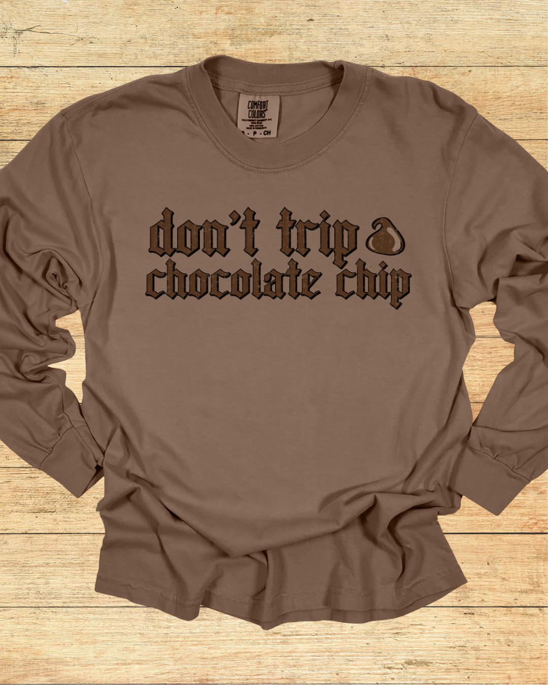 Don’t Trip Chocolate Chip