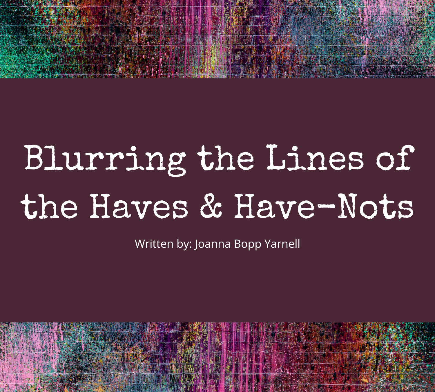 Blurring the Lines of the Haves & Have-Nots