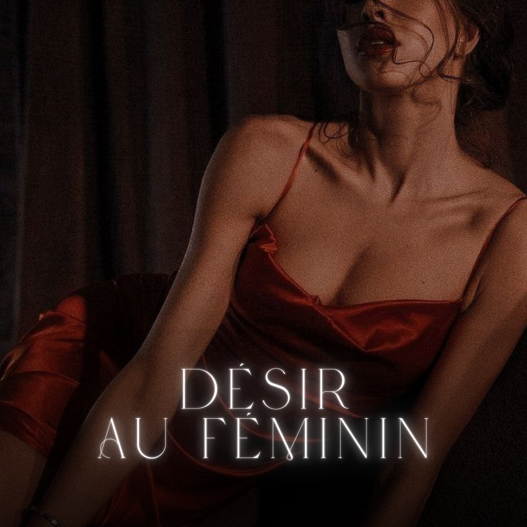 DÉSIR AU FÉMININ