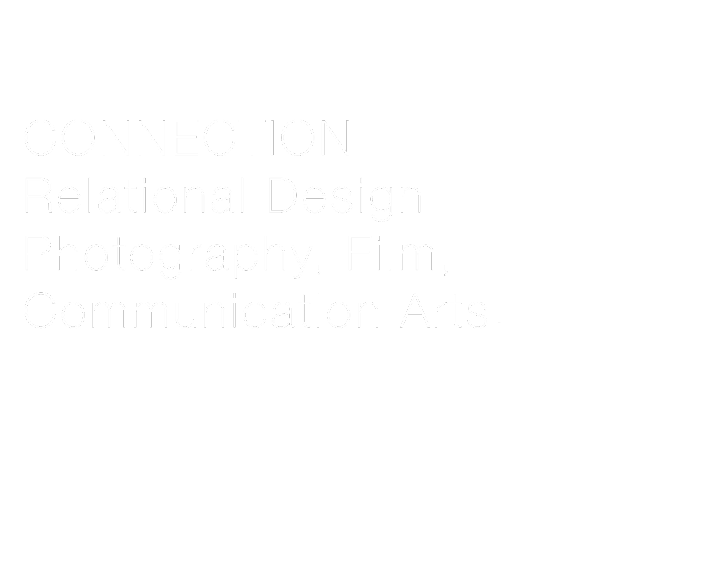Black background with white text that reads 'CONNECTION', 'Relational Design', 'Photography, Film,' and 'Communication Arts.'