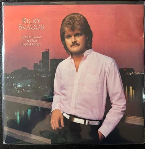 Ricky Skaggs – Don't Cheat In Our Hometown (Used)