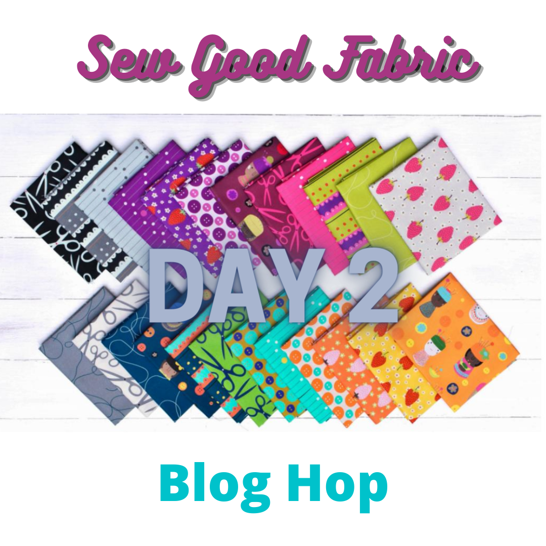 Sew Good Blog Hop - Day 2!