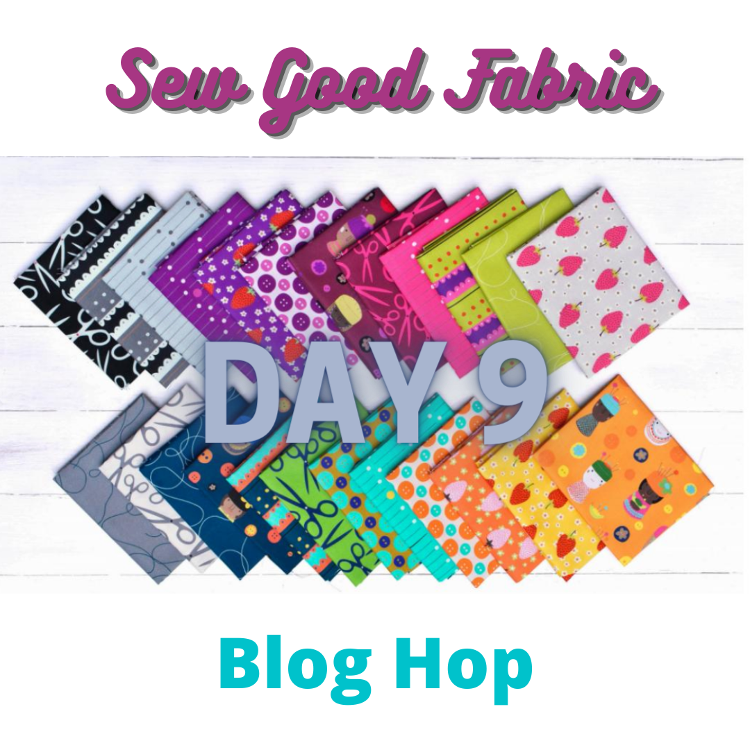 Sew Good Blog Hop - Day 9