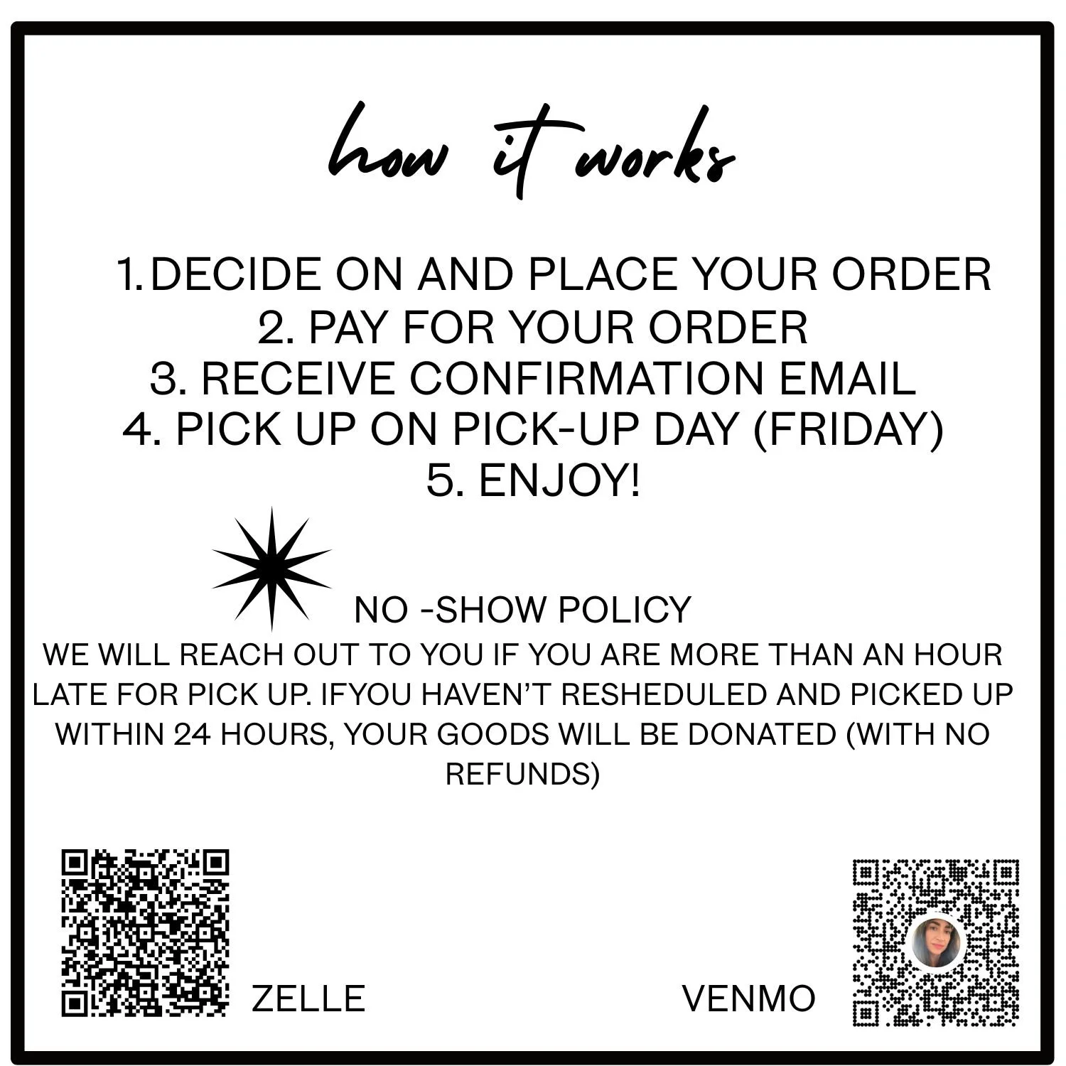 Sign explaining a pick-up order process with steps to decide, pay, receive email, pick up on Friday, and enjoy; includes a no-show policy and QR codes for Zelle and Venmo payment options.