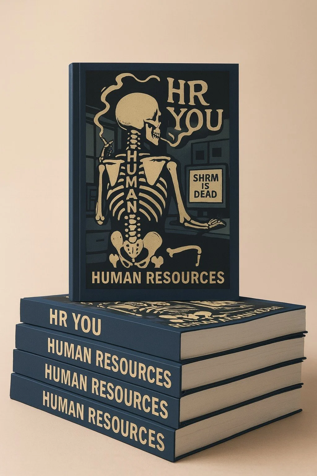 Stack of five books titled "HUMAN RESOURCES" with a black cover featuring a skeleton working at a computer, with the words "HR YOU" above it and "SHRM IS DEAD" on the screen.