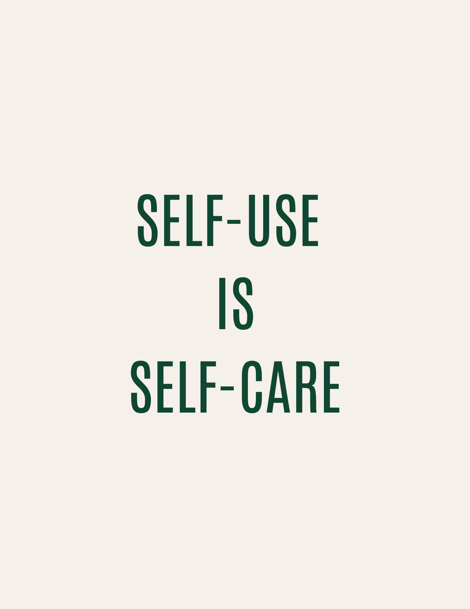 Self-Use is Self-Care