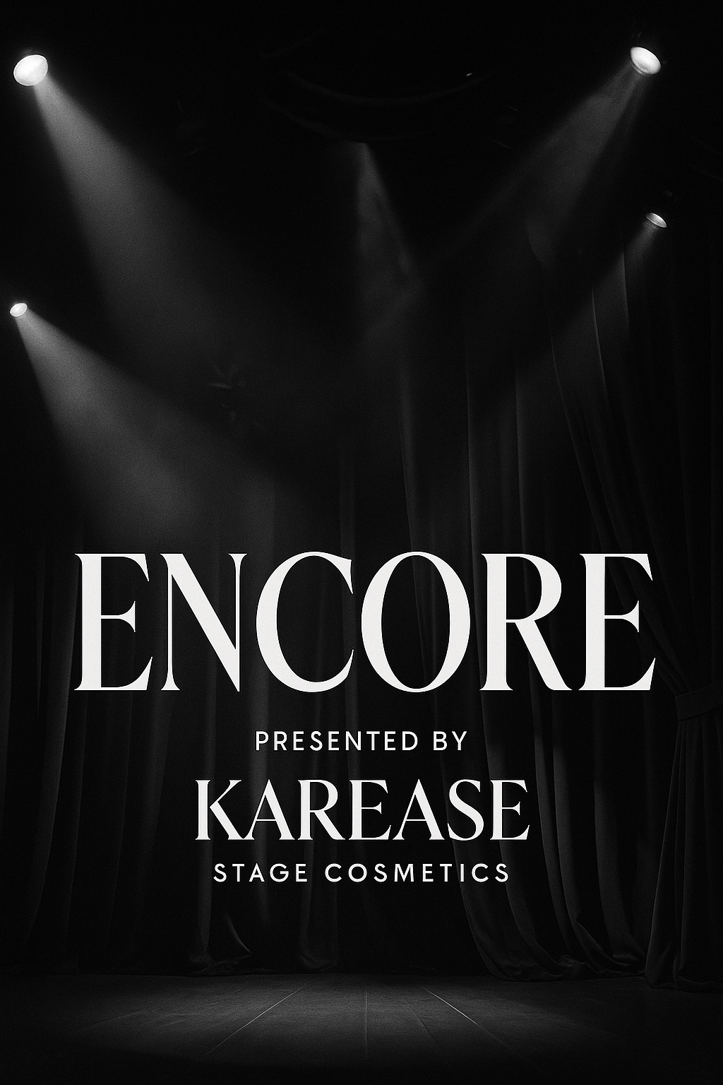 Stage with black curtains, spotlights shining down, and the text 'ENCORE PRESENTED BY KAREASE STAGE COSMETICS' in white, minimalist font.