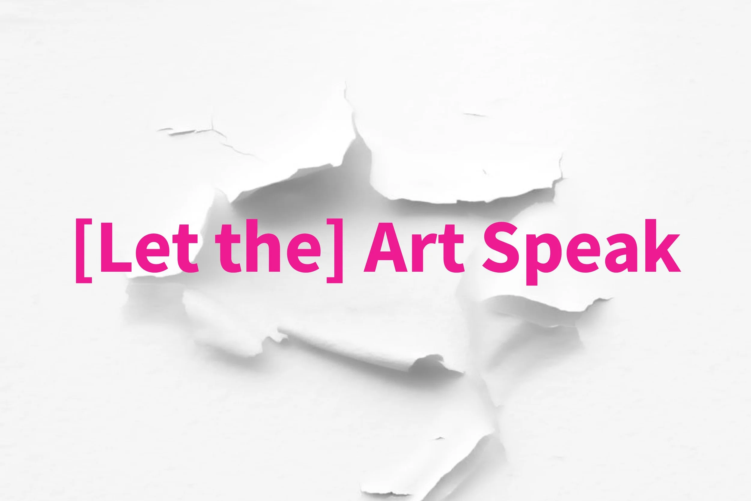 [Let the] Art Speak, Exhibition