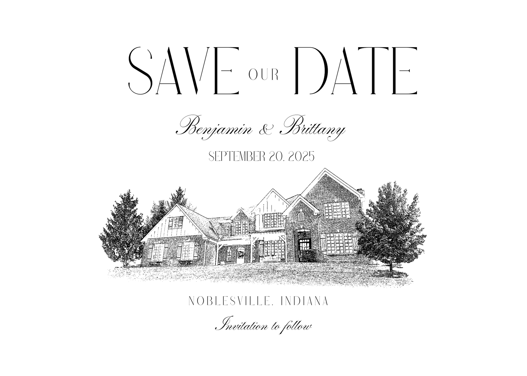 Black and white illustrated wedding save the date invite featuring a large house, trees, and elegant black text with details about Benjamin and Brittany's wedding on September 20, 2025, in Noblesville, Indiana.