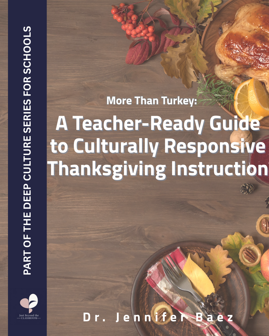More Than Turkey: A Teacher-Ready Guide to Culturally Responsive Thanksgiving Instruction