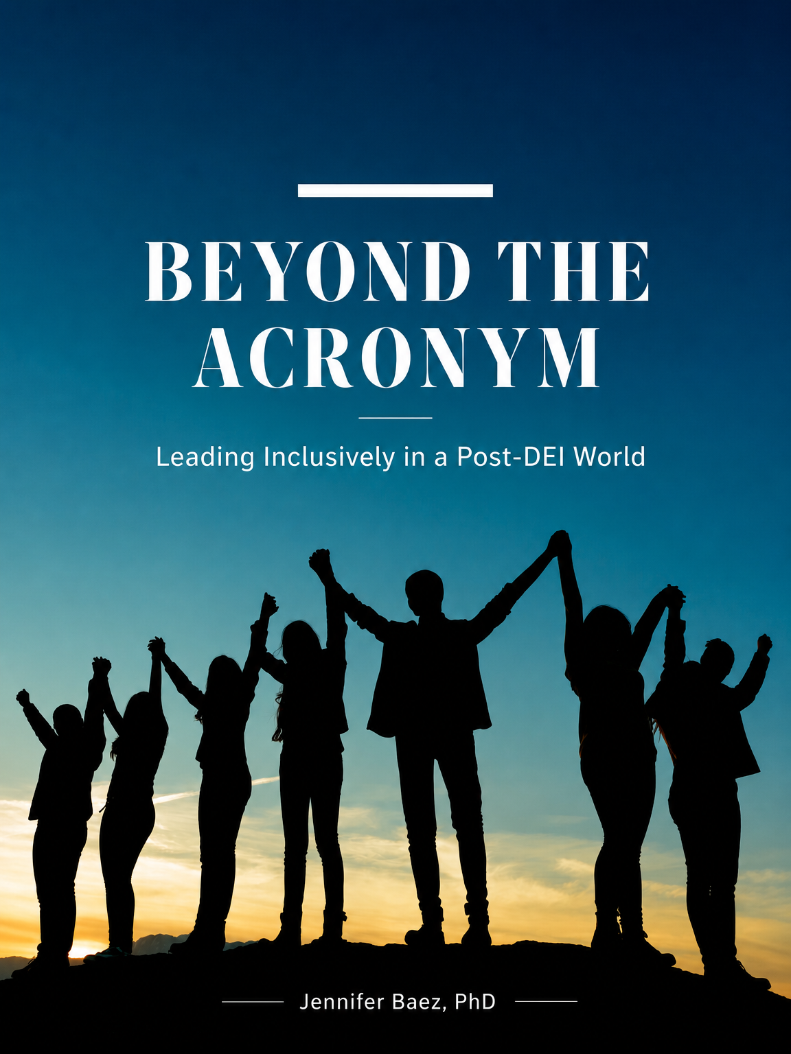 Beyond the Acronym: Leading Inclusivity in a Post DEI World