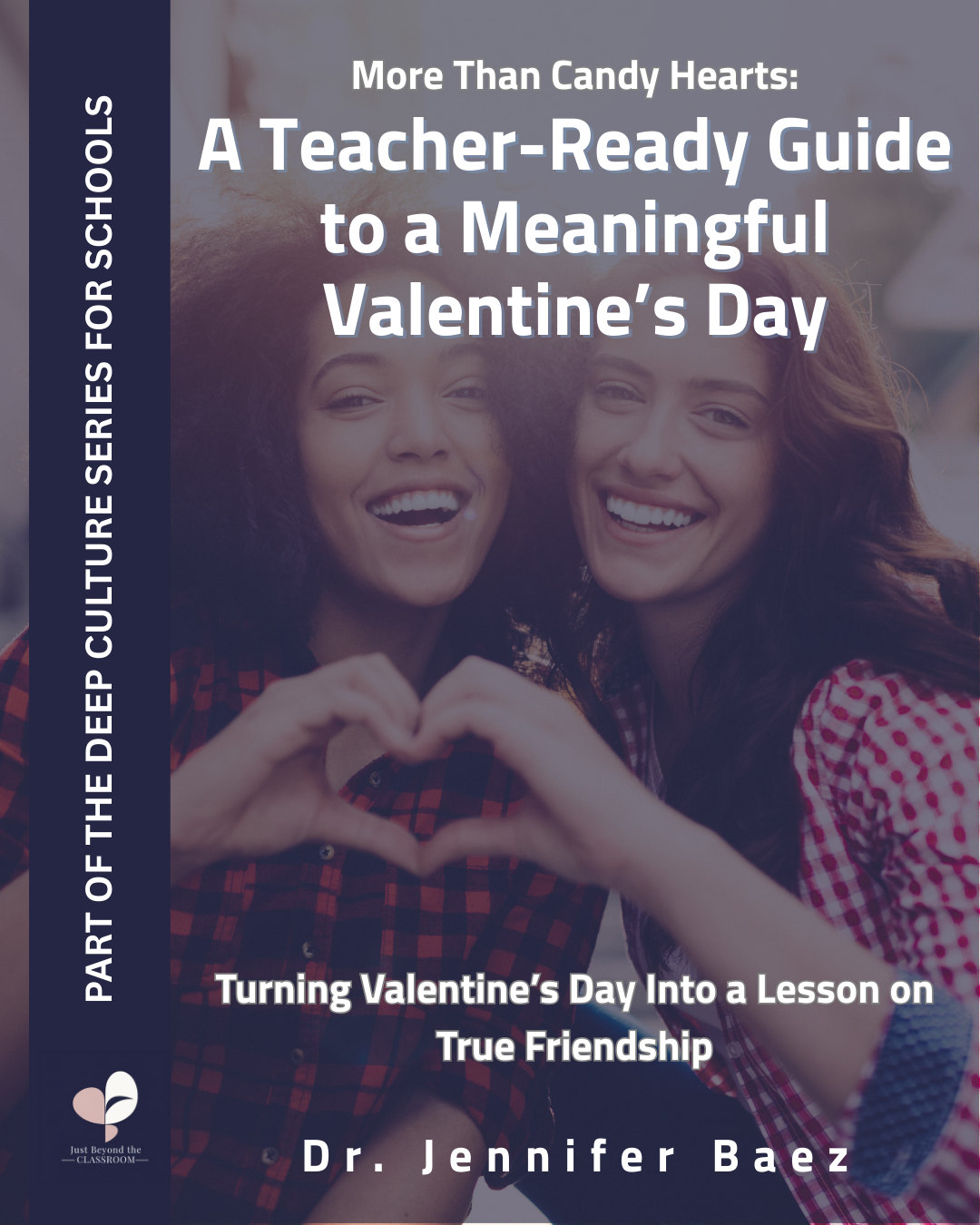 More Than Candy Hearts: A Teacher-Ready Guide to a Meaningful Valentine’s Day