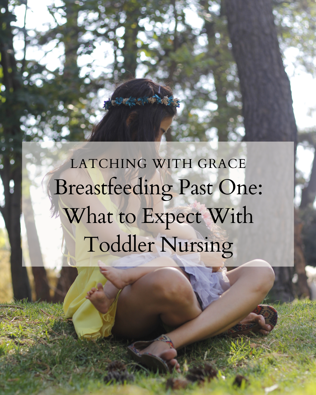 Breastfeeding Past One: What to Expect With Toddler Nursing