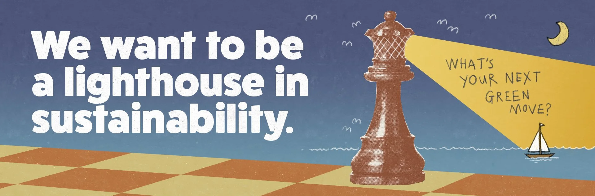 Banner 4 - We want to be a lighthouse in sustainability.jpg