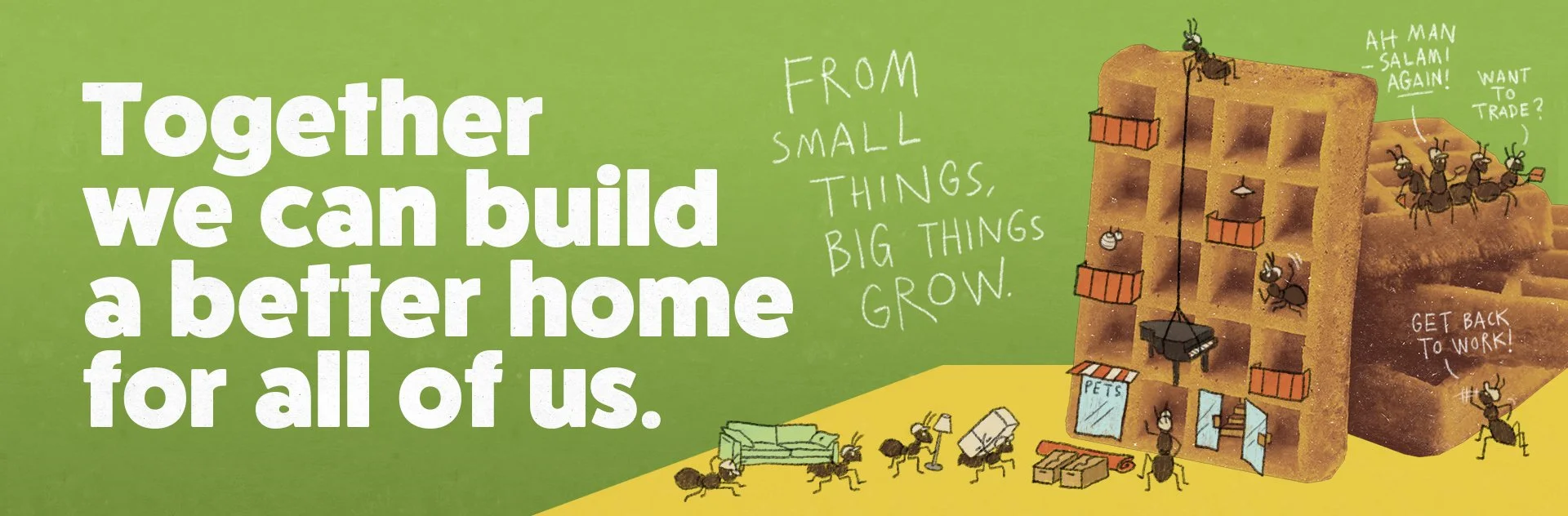 Banner 5 - Together we can build a better home for all of us.jpg