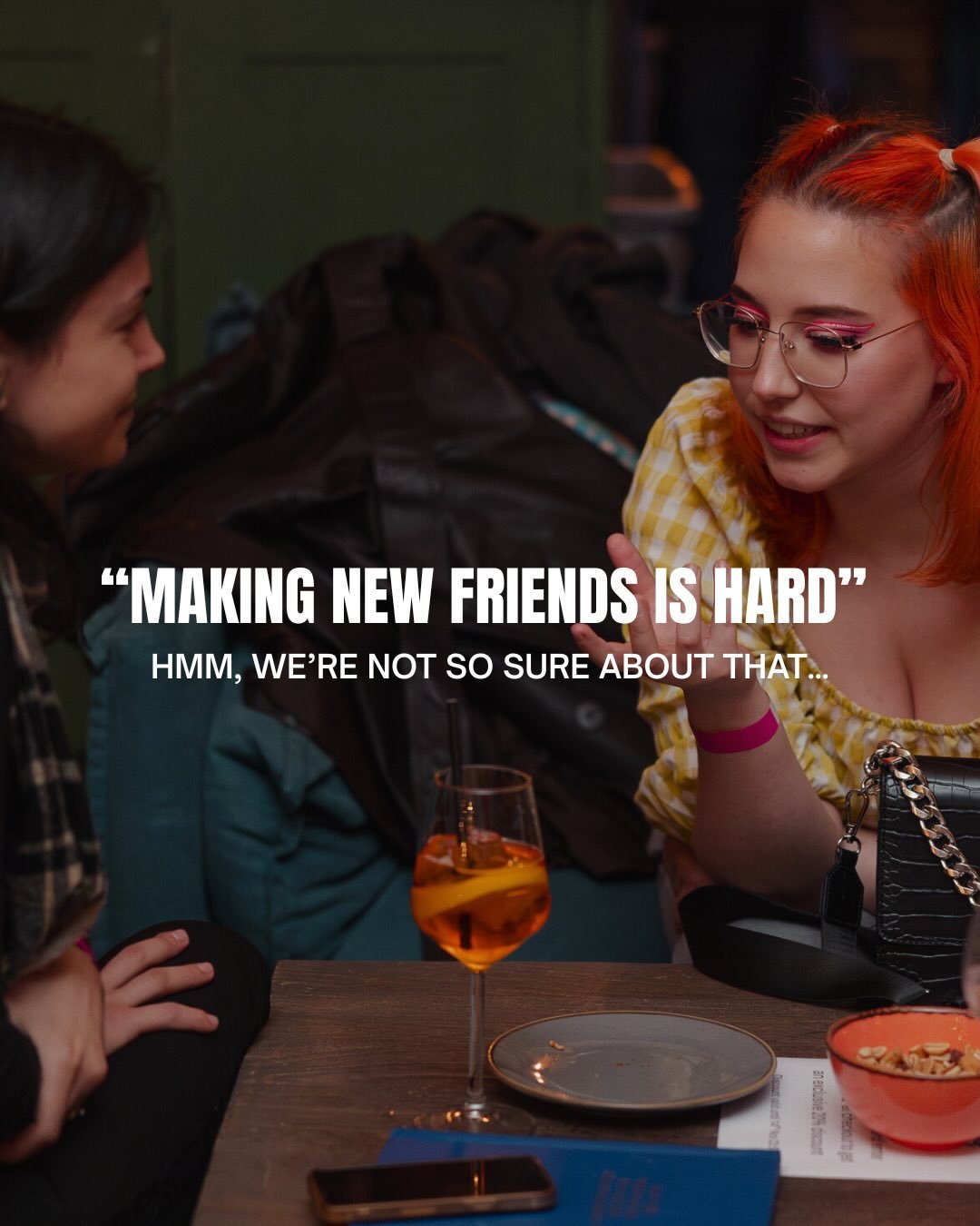 Every month we&rsquo;re joined by over 100 girlies all looking to make new friends across our events. We can get you in a room with people looking to connect, all you have to do is show up 🫶🏼