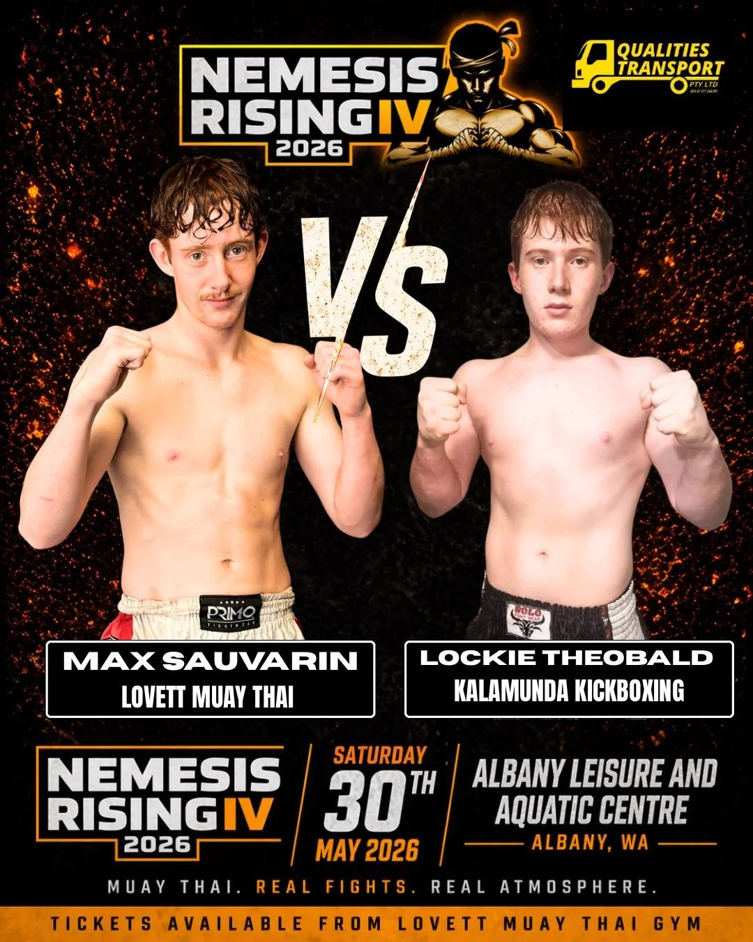 🔥 MATCH ANNOUNCEMENT 🔥

Nemesis Rising 4 is coming to the Albany Leisure and Aquatic Centre on May 30th, 2026, and this next matchup is one you won&rsquo;t want to miss 👊

Proudly sponsored by Qualities Transport

⚔️ Max Sauvarin (Lovett Muay Thai