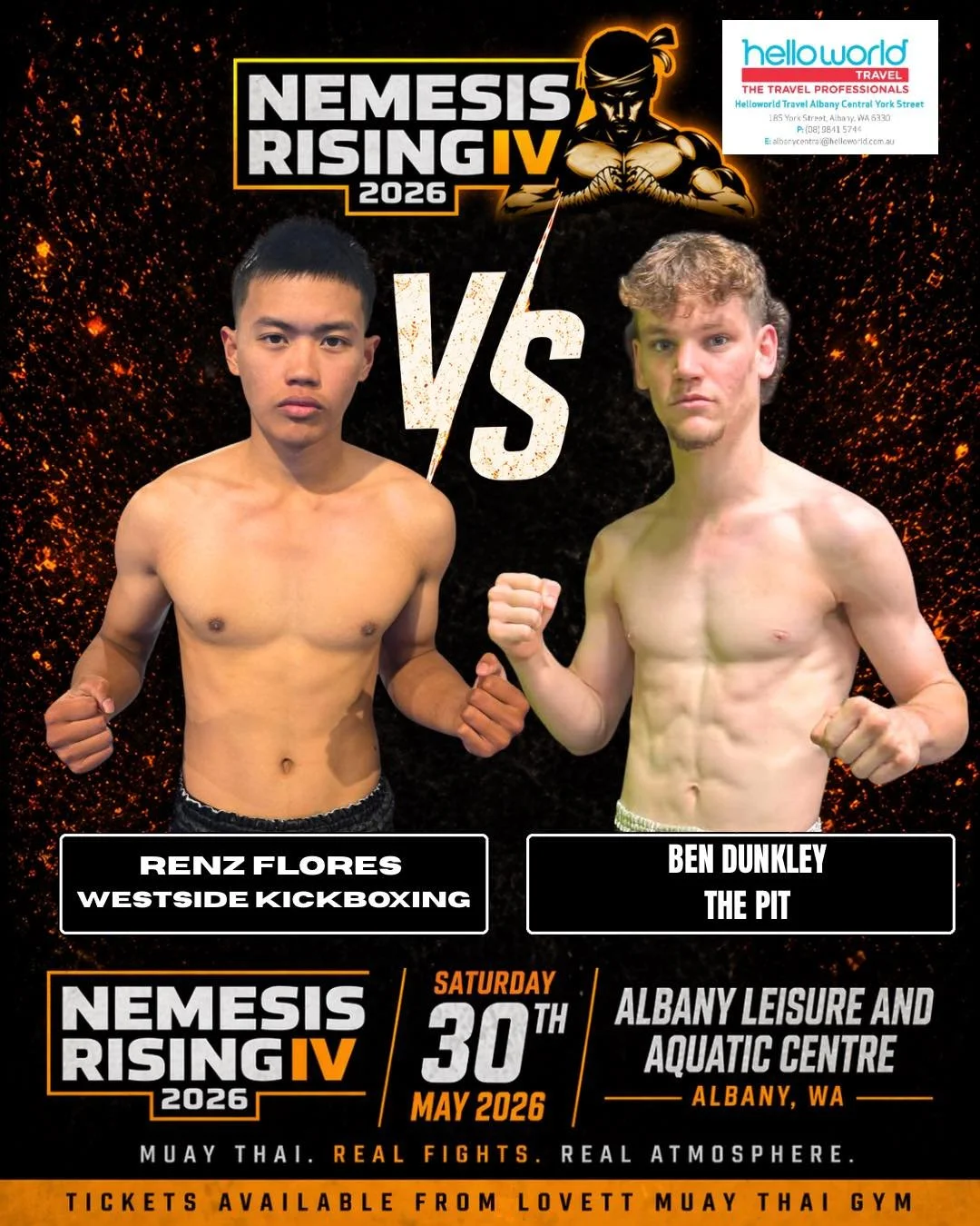 🔥 MAIN CARD MATCH ANNOUNCEMENT 🔥

Nemesis Rising 4 hits the Albany Leisure and Aquatic Centre on May 30th, 2026 &mdash; and this next fight is guaranteed fireworks 💥

Proudly sponsored by Hello World Travel

⚔️ Renz Flores (Westside Muay Thai)
vs
