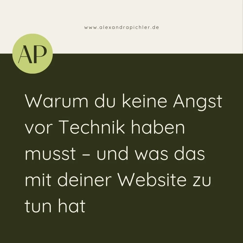 Warum du keine Angst vor Technik haben musst – und was das mit deiner Website zu tun hat