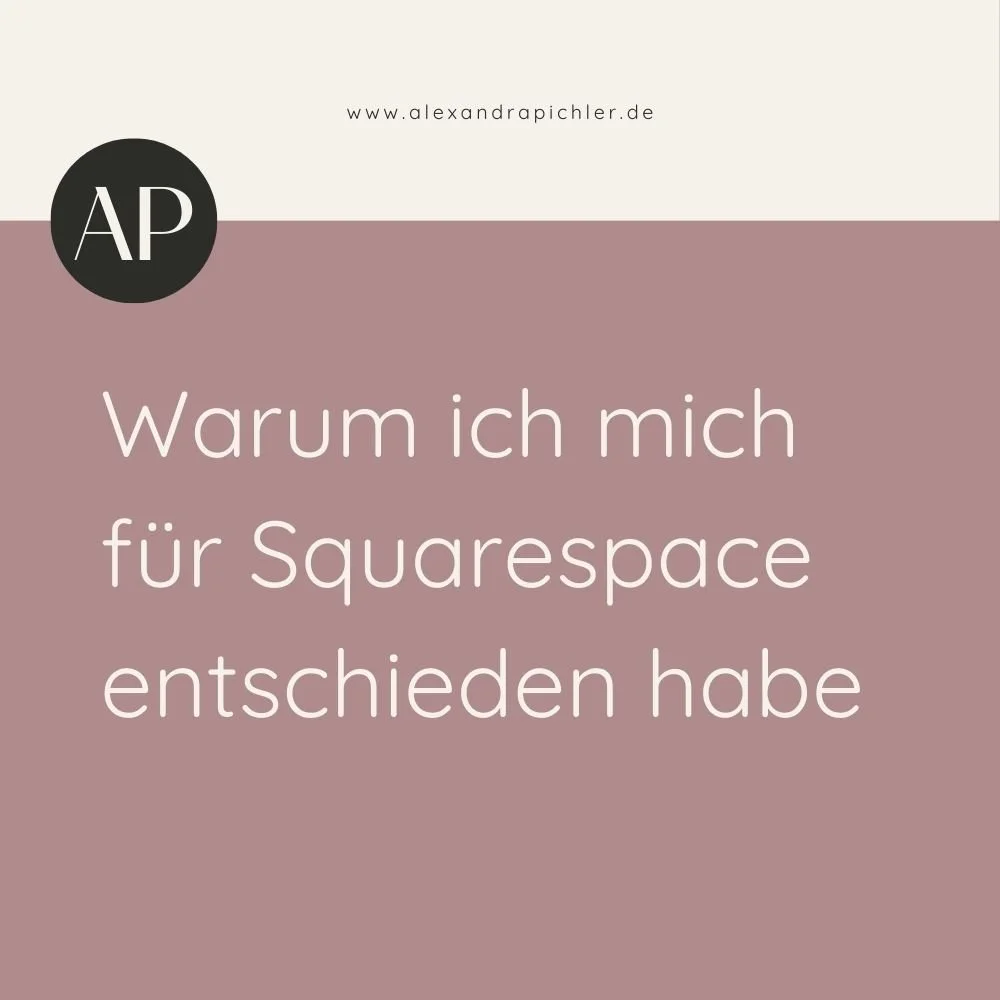 Warum ich mich für Squarespace entschieden habe – und warum es für meine Kund:innen so viel leichter macht