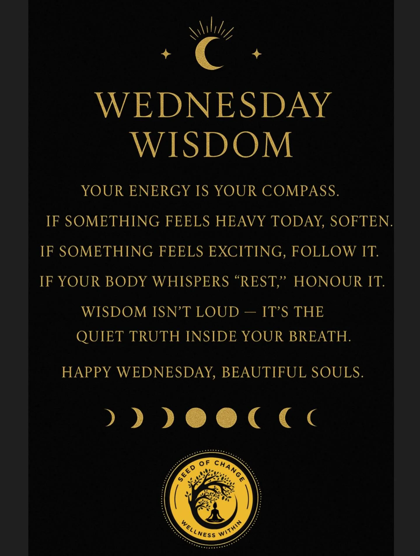 ✨ WEDNESDAY WISDOM ✨

Your energy is your compass.

Mid-week is the perfect moment to check in with yourself:

🌿 Does anything feel heavy? Soften your edges.

🔥 Does something spark excitement? Follow that thread.

💛 Is your body whispering for re