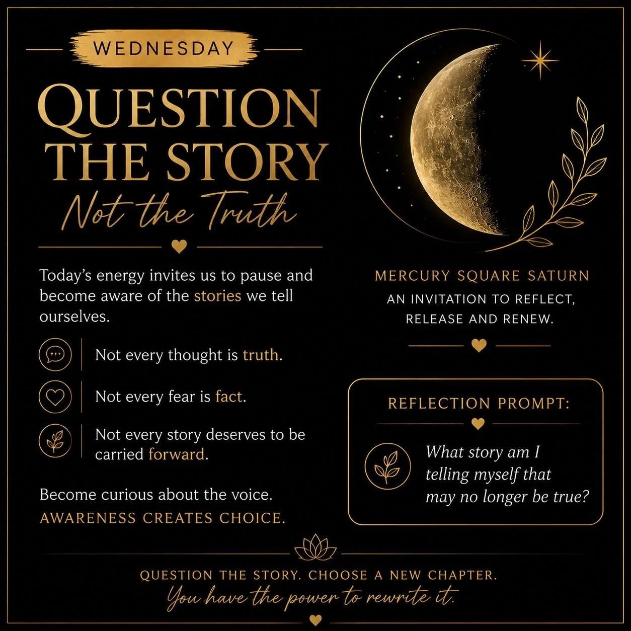 💙 WEDNESDAY &ndash; The Stories We Tell Ourselves

✨ What if the biggest thing standing in your way isn&rsquo;t your circumstances&hellip; but the story you&rsquo;ve been telling yourself about them?

Midweek brings Mercury square Saturn, an energy 