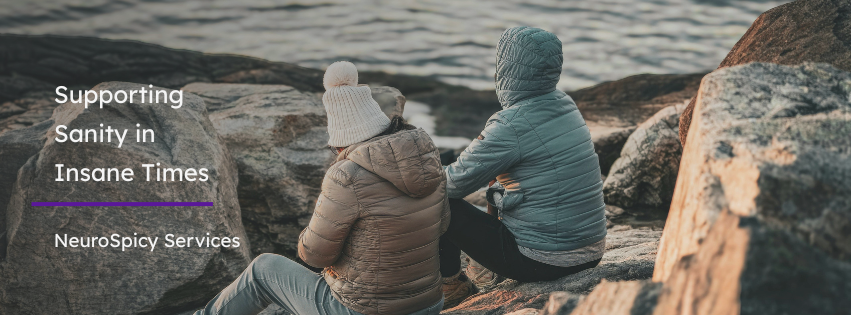 Supporting Sanity in Insane Times