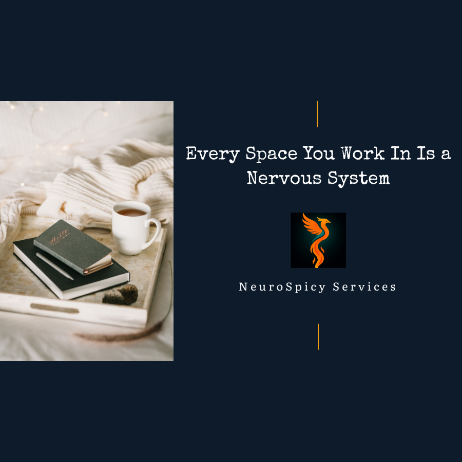 Every Space You Work In Is A Nervous System