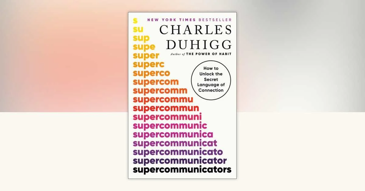 Book cover from a recommendation from Speak Like a Professional, Supercommunicators by Charles Duhigg.