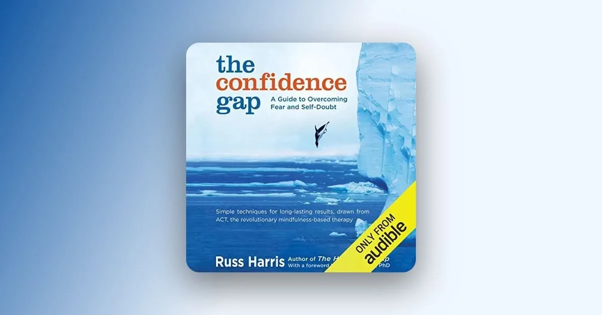 Book titled 'the confidence gap' with a subtitle 'A Guide to Overcoming Fear and Self-Doubt' by Russ Harris, featuring an icy blue ice formation and a person diving into water on the cover.