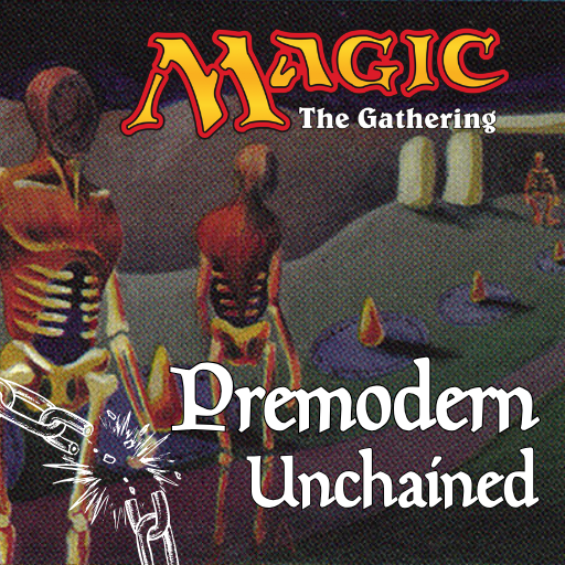 Magic The Gathering: Premodern Unchained